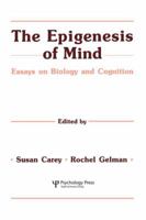 The Epigenesis of Mind: Essays on Biology and Cognition 1138882739 Book Cover