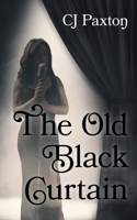 The Old Black Curtain 1525562517 Book Cover