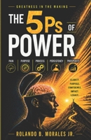 The 5 Ps of Power: Greatness in the Making B0H6NWMFX8 Book Cover