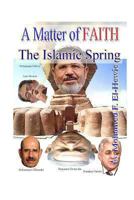 A Matter of Faith: The Islamic Spring 1481997688 Book Cover