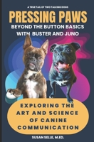 Pressing Paws: Beyond the Button Basics with Buster and Juno B0CH2FZ2T5 Book Cover