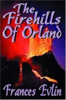 The Firehills of Orland 1592799345 Book Cover