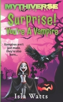 Surprise! You're a Vampire: A Mythiverse Story 1961714051 Book Cover