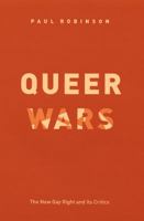 Queer Wars: The New Gay Right and Its Critics 0226722007 Book Cover