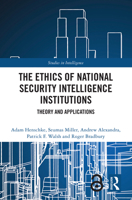 The Ethics of National Security Intelligence Institutions: Theory and Applications (Studies in Intelligence) 0367617560 Book Cover