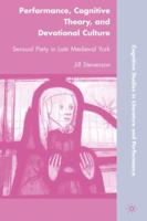 Performance, Cognitive Theory, and Devotional Culture: Sensual Piety in Late Medieval York 0230103197 Book Cover