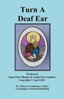 Turn a Deaf Ear: Linda Fiore Sanders 1461071895 Book Cover