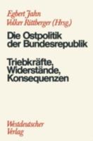 Die Ostpolitik Der Brd: Triebkrafte, Widerstande, Konsequenzen 3531112708 Book Cover