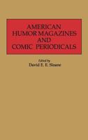 American Humor Magazines and Comic Periodicals: (Historical Guides to the World's Periodicals and Newspapers) 0313239568 Book Cover