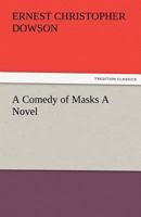 A Comedy of Masks 1518823416 Book Cover