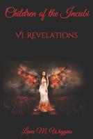 Children of the Incubi: VI. Revelations 109079584X Book Cover