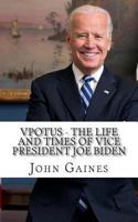 Vpotus - The Life and Times of Vice President Joe Biden 1484826752 Book Cover