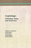 Cryptology: Yesterday, Today, and Tomorrow (Artech House Communication and Electronic Defense Library) 0890062536 Book Cover
