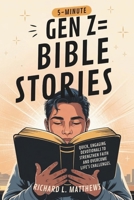 5-MINUTE GEN Z BIBLE STORIES: Quick, Engaging Devotionals to Strengthen Faith and Overcome Life’s Challenges. B0F3W1KFXL Book Cover