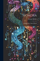 Signora: A Child of the Opera House 1021693715 Book Cover
