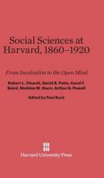 Social Sciences at Harvard, 1860-1920: From Inculcation to the Open Mind. 0674730488 Book Cover