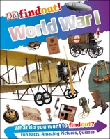 DKfindout! World War I 1465473173 Book Cover