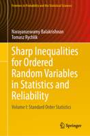 Sharp Inequalities for Ordered Random Variables in Statistics and Reliability: Volume I: Standard Order Statistics 3031613465 Book Cover