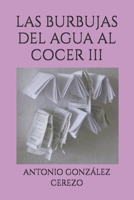 Las Burbujas del Agua Al Cocer III B0F54CYFJS Book Cover