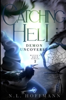 Catching Hell: Demon Uncovered 1545134405 Book Cover
