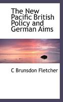 The New Pacific; British Policy and German Aims 1347423842 Book Cover