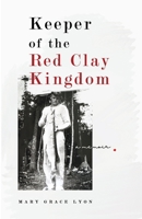 Keeper of the Red Clay Kingdom B0DHWLS3CQ Book Cover