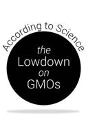 The Lowdown on GMOs: According to Science 1502499304 Book Cover