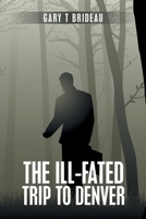 The Ill-Fated Trip to Denver 1796085693 Book Cover