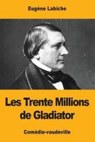 Les Trente Millions de Gladiator 1974438325 Book Cover