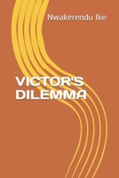 VICTOR'S DILEMMA B08K4SYZ92 Book Cover