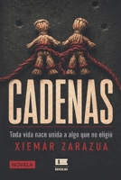 Cadenas: Toda vida nace unida a algo que no eligió (Spanish Edition) 9564242177 Book Cover