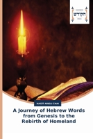 A Journey of Hebrew Words from Genesis to the Rebirth of Homeland 6202455446 Book Cover