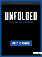 Unfolded - Bible Study for Teen Guys: The Story of God 1462777589 Book Cover