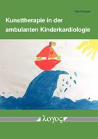 Kunsttherapie in Der Ambulanten Kinderkardiologie: Entwicklung, Erprobung Und Evaluation Eines Behandlungskonzeptes Zur Ressourcenforderung Und Krankh 3832536159 Book Cover