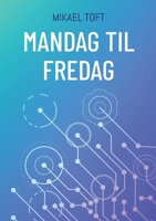 Mandag til fredag: Et arbejde uden ledelse (Danish Edition) 8771883207 Book Cover