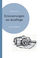 Erinnerungen an Ausflüge: das Ausfüllbuch (German Edition) 3695728868 Book Cover