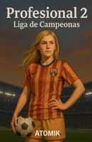Profesional 2 Liga de Campeonas (Spanish Edition) B0FBD6YLP9 Book Cover