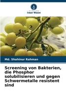 Screening von Bakterien, die Phosphor solubilisieren und gegen Schwermetalle resistent sind (German Edition) 6209996108 Book Cover