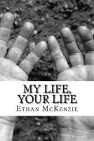 My Life, Your Life: A Collection of Poems 1537743589 Book Cover
