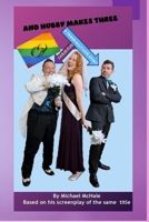 AND HUBBY MAKES THREE: A TRAGICALLY FABULOUS LOVE STORY B0DPVK2TCL Book Cover
