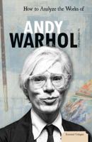 How to Analyze the Works of Andy Warhol 1616135344 Book Cover