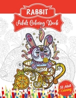 Rabbit Adult Coloring Book: An Adult Coloring Book with 52 Rabbit Illustrations for Stress Relief and Relaxation. Animal Coloring Book for Adults B08ZBFFBPY Book Cover