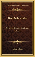 Den Rode Andre: Ett Upplyftande Skadespel (1917) 1168174007 Book Cover