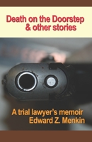 Death on the Doorstep and Other Stories: A Trial Lawyer's Memoir 1079316817 Book Cover