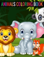 Animals Coloring Book: Animals Coloring Children Activity Books Boys, Girls, Fun Early Learning, Relaxation for ... Workbooks, Toddler Coloring Book 1696067669 Book Cover