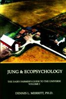 The Dairy Farmer's Guide to the Universe Volume 1: Jung and Ecopsychology 192671542X Book Cover