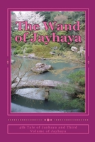 The Wand of Jayhaya: 4th of the Jayhaya Tales 1515075931 Book Cover