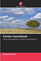 Certas Incertezas: Física Contemporânea e Literatura Pós-Modernista 6203179302 Book Cover