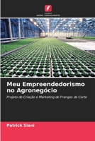 Meu Empreendedorismo no Agronegócio: Projeto de Criação e Marketing de Frangos de Corte 6205774879 Book Cover