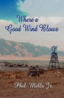 Where a Good Wind Blows 0983060800 Book Cover